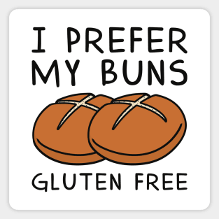 I Prefer My Buns Gluten Free Magnet